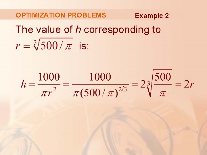 OPTIMIZATION PROBLEMS Example 2 The value of h corresponding to is: 