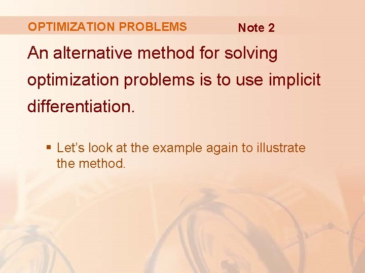 OPTIMIZATION PROBLEMS Note 2 An alternative method for solving optimization problems is to use