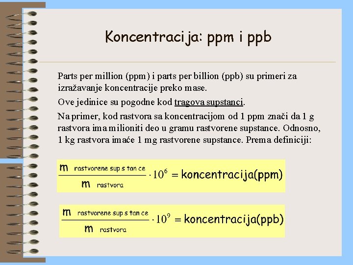 Koncentracija: ppm i ppb Parts per million (ppm) i parts per billion (ppb) su