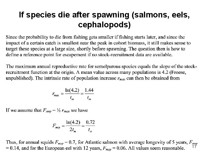 If species die after spawning (salmons, eels, cephalopods) 17 