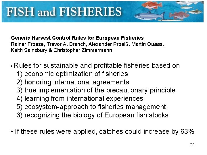 Generic Harvest Control Rules for European Fisheries Rainer Froese, Trevor A. Branch, Alexander Proelß,