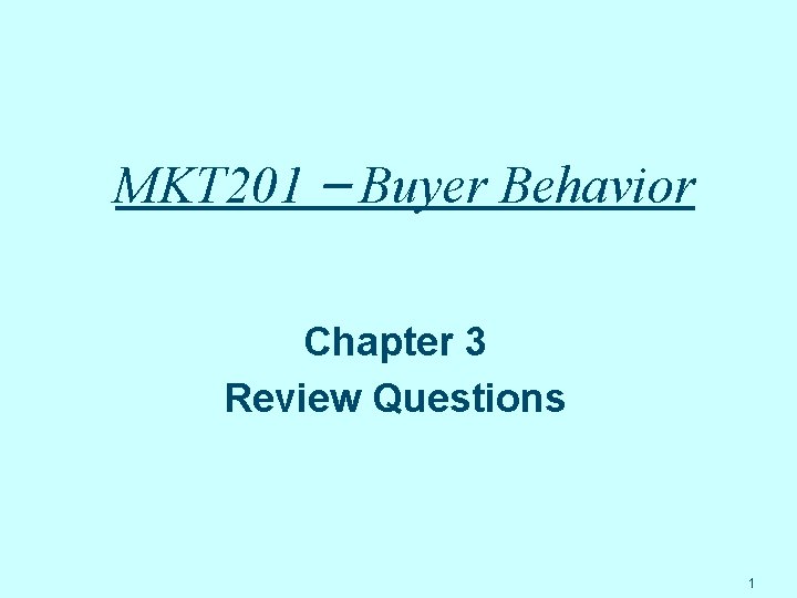 MKT 201 – Buyer Behavior Chapter 3 Review Questions 1 