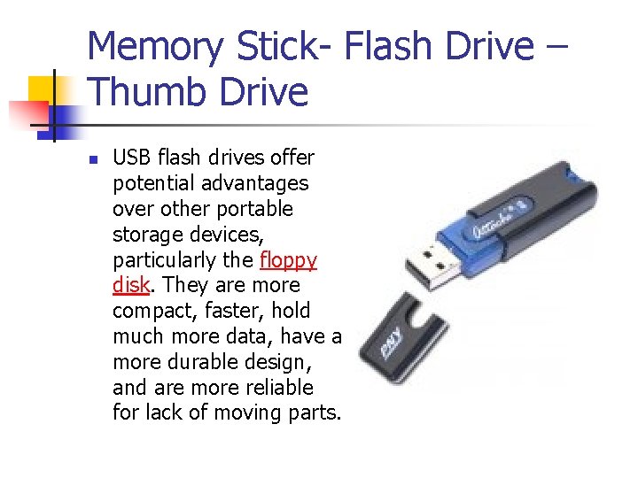 Memory Stick- Flash Drive – Thumb Drive n USB flash drives offer potential advantages