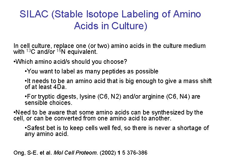 SILAC (Stable Isotope Labeling of Amino Acids in Culture) In cell culture, replace one SILAC (Stable Isotope Labeling of Amino Acids in Culture) In cell culture, replace one