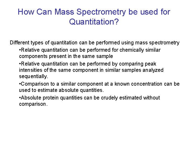 How Can Mass Spectrometry be used for Quantitation? Different types of quantitation can be How Can Mass Spectrometry be used for Quantitation? Different types of quantitation can be