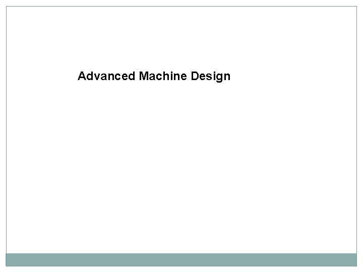 Advanced Machine Design 