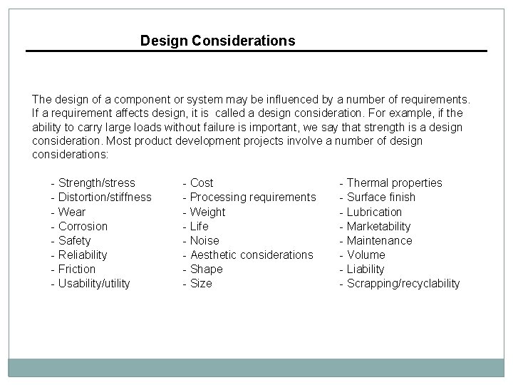 Design Considerations The design of a component or system may be influenced by a