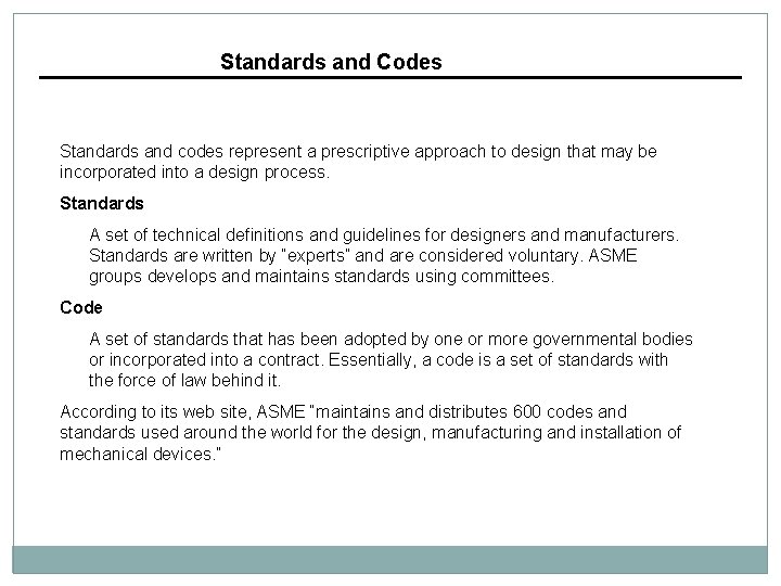 Standards and Codes Standards and codes represent a prescriptive approach to design that may