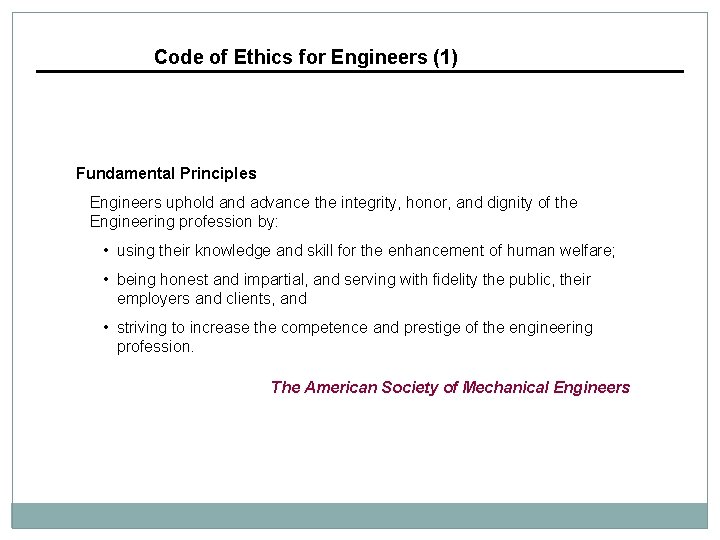 Code of Ethics for Engineers (1) Fundamental Principles Engineers uphold and advance the integrity,