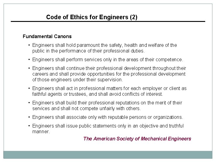 Code of Ethics for Engineers (2) Fundamental Canons • Engineers shall hold paramount the