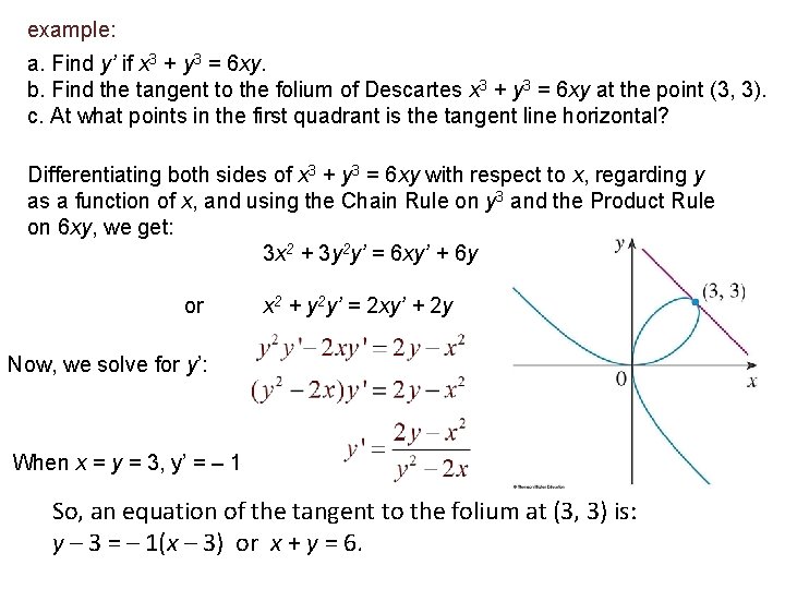 example: a. Find y’ if x 3 + y 3 = 6 xy. b.