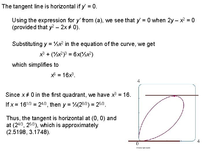 The tangent line is horizontal if y’ = 0. Using the expression for y’