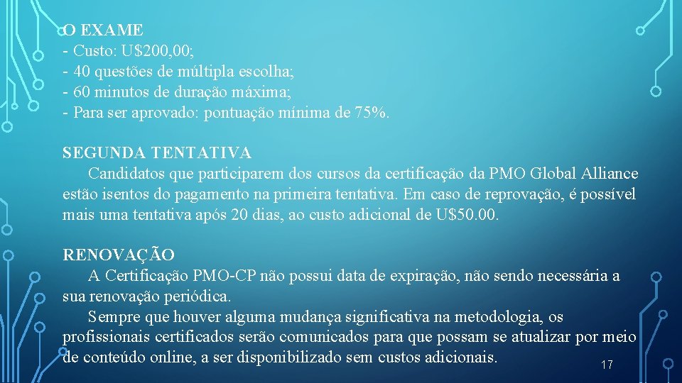 O EXAME - Custo: U$200, 00; - 40 questões de múltipla escolha; - 60