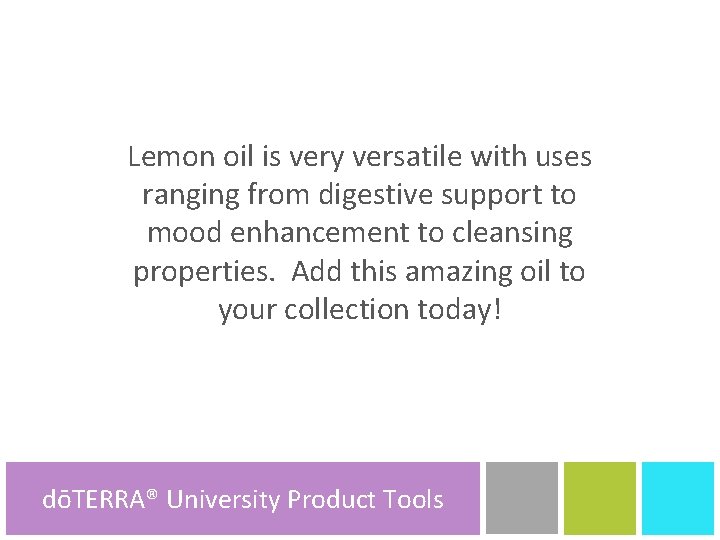 Lemon oil is very versatile with uses ranging from digestive support to mood enhancement