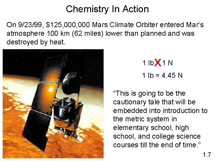 Chemistry In Action On 9/23/99, $125, 000 Mars Climate Orbiter entered Mar’s atmosphere 100