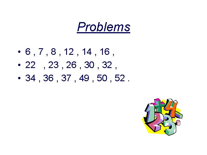 Problems • 6 , 7 , 8 , 12 , 14 , 16 ,