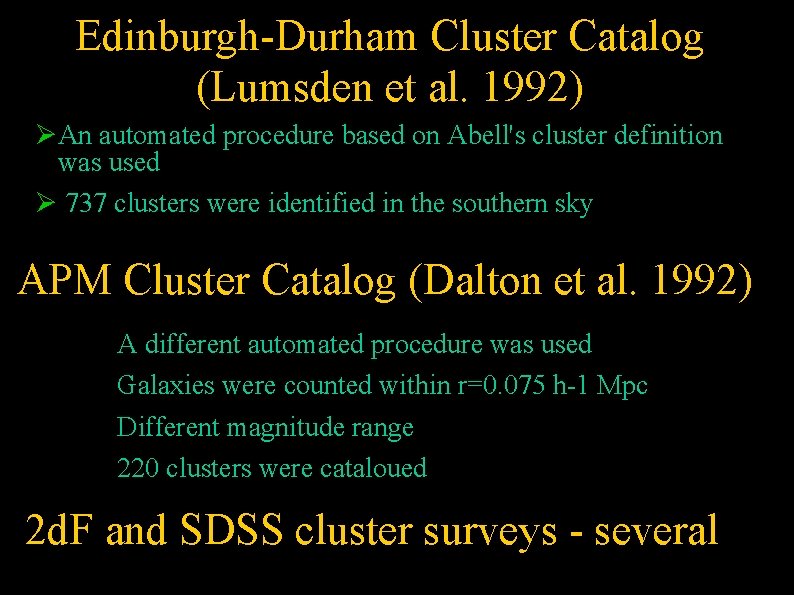 Edinburgh-Durham Cluster Catalog (Lumsden et al. 1992) An automated procedure based on Abell's cluster