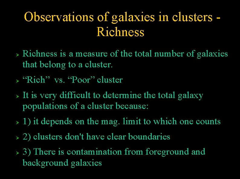 Observations of galaxies in clusters Richness is a measure of the total number of