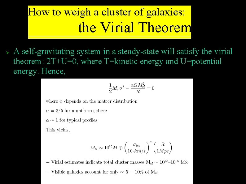 How to weigh a cluster of galaxies: the Virial Theorem A self-gravitating system in