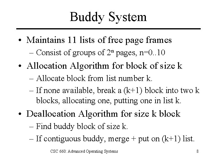 Buddy System • Maintains 11 lists of free page frames – Consist of groups