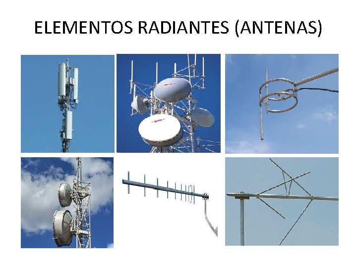 ELEMENTOS RADIANTES (ANTENAS) 