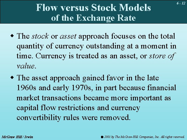 Flow versus Stock Models 6 - 12 of the Exchange Rate w The stock