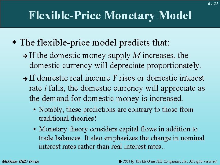 6 - 21 Flexible-Price Monetary Model w The flexible-price model predicts that: If the