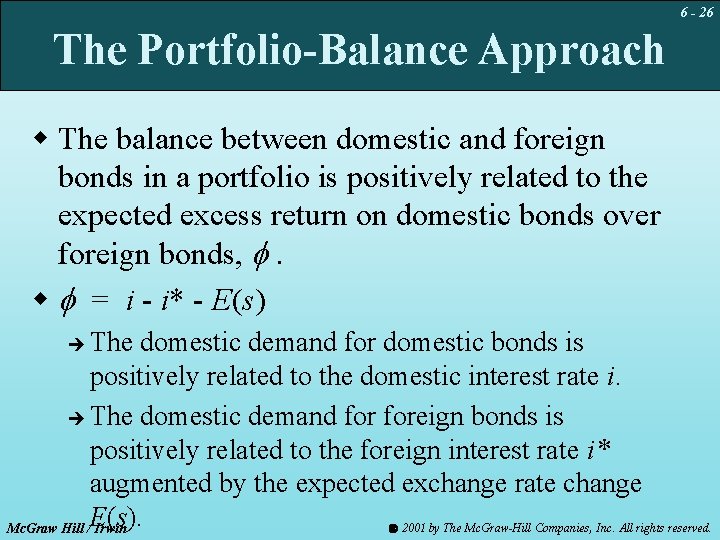 6 - 26 The Portfolio-Balance Approach w The balance between domestic and foreign bonds