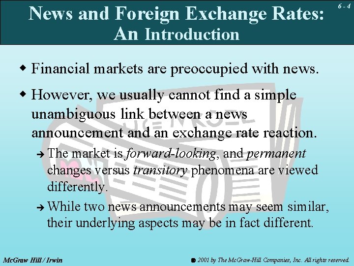 News and Foreign Exchange Rates: An Introduction 6 -4 w Financial markets are preoccupied