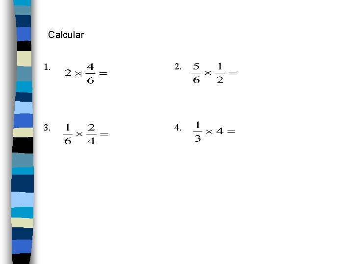Calcular 1. 2. 3. 4. Calcular 1. 2. 3. 4.