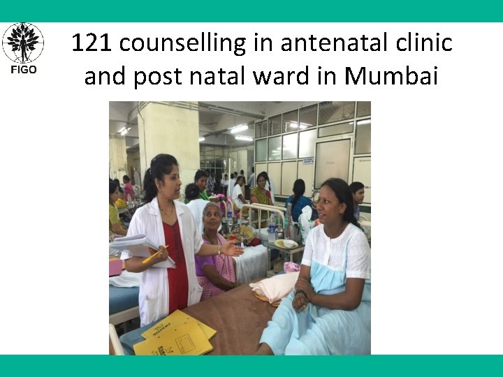 121 counselling in antenatal clinic and post natal ward in Mumbai 