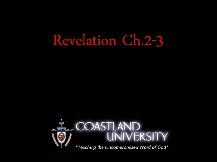 Revelation Ch. 2 -3 7 Churches of Asia (Revelation) 