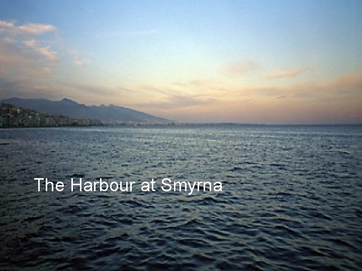 The Harbour at Smyrna 