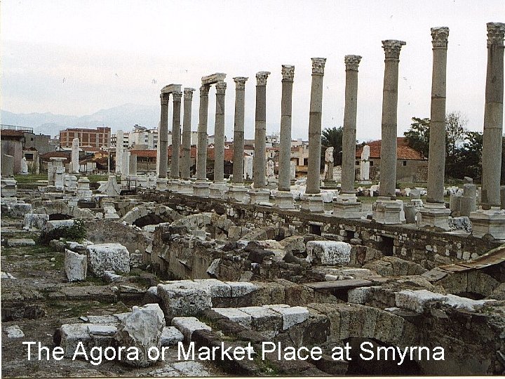 The Agora or Market Place at Smyrna 