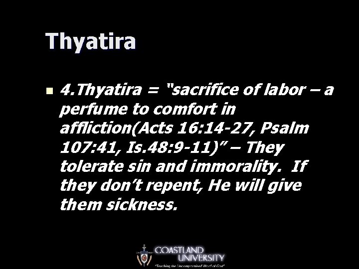 Thyatira n 4. Thyatira = “sacrifice of labor – a perfume to comfort in