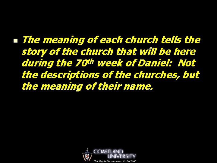 n The meaning of each church tells the story of the church that will