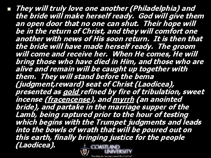 n They will truly love one another (Philadelphia) and the bride will make herself