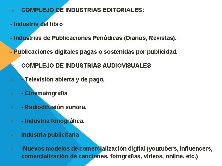 v COMPLEJO DE INDUSTRIAS EDITORIALES: - Industria del libro - Industrias de Publicaciones Periódicas