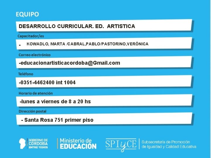 DESARROLLO CURRICULAR. ED. ARTISTICA - KOWADLO, MARTA /CABRAL, PABLO/PASTORINO, VERÓNICA -educacionartisticacordoba@Gmail. com -0351 -4462400