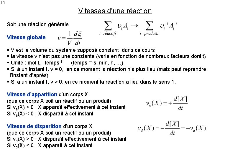 10 Vitesses d’une réaction Soit une réaction générale Vitesse globale § V est le