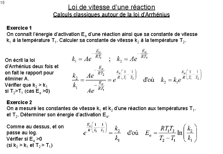 15 Loi de vitesse d’une réaction Calculs classiques autour de la loi d’Arrhénius Exercice