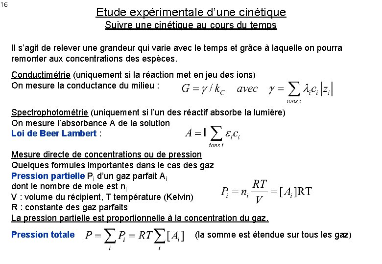 16 Etude expérimentale d’une cinétique Suivre une cinétique au cours du temps Il s’agit