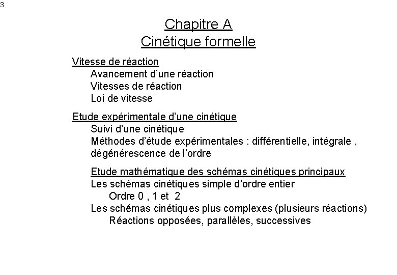 3 Chapitre A Cinétique formelle Vitesse de réaction Avancement d’une réaction Vitesses de réaction