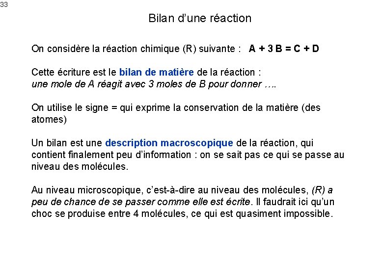 33 Bilan d’une réaction On considère la réaction chimique (R) suivante : A +