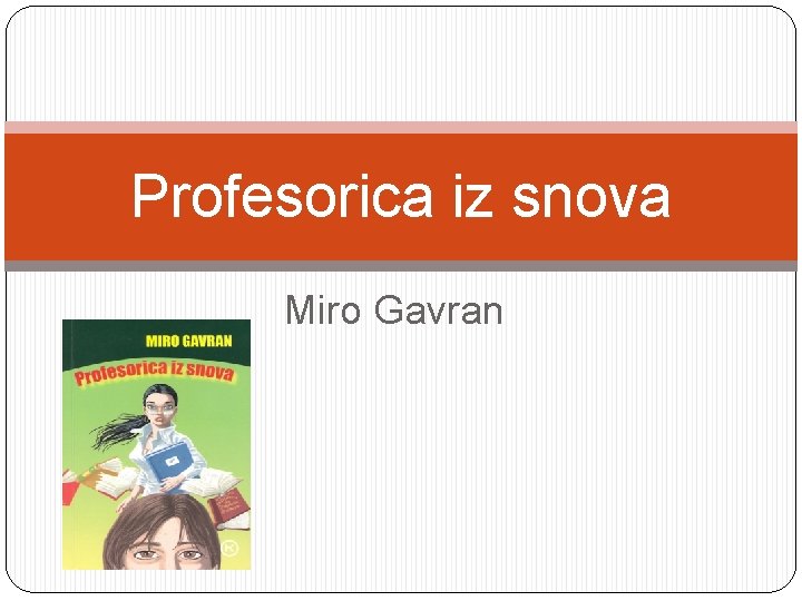 Profesorica iz snova Miro Gavran 