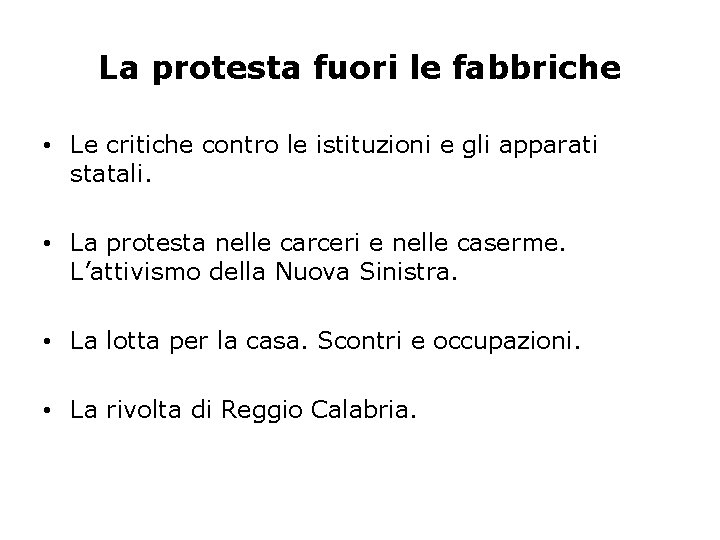 La protesta fuori le fabbriche • Le critiche contro le istituzioni e gli apparati