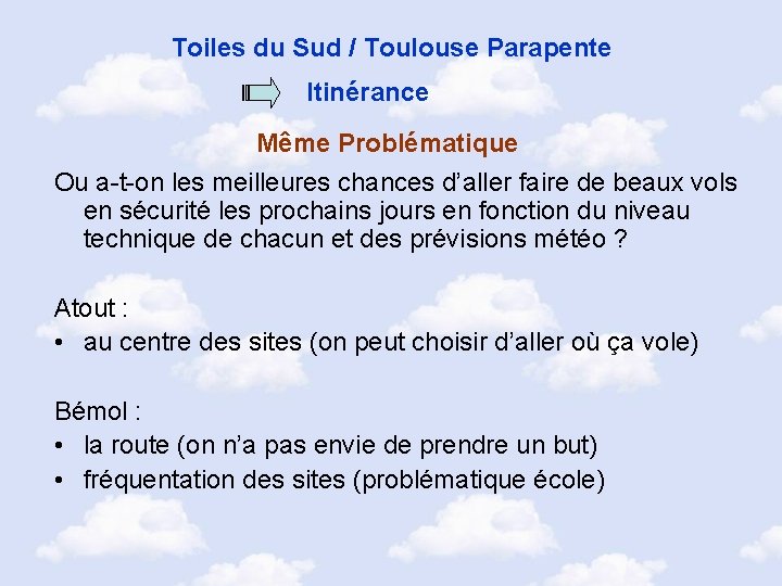 Toiles du Sud / Toulouse Parapente Itinérance Même Problématique Ou a-t-on les meilleures chances