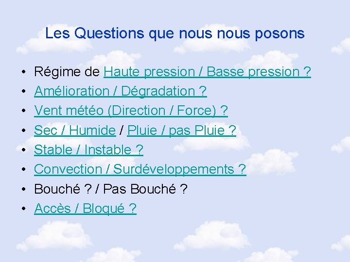 Les Questions que nous posons • • Régime de Haute pression / Basse pression