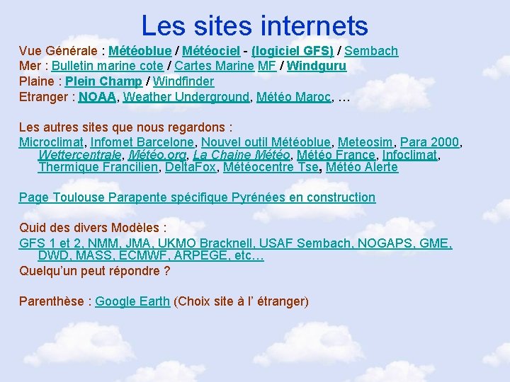 Les sites internets Vue Générale : Météoblue / Météociel - (logiciel GFS) / Sembach