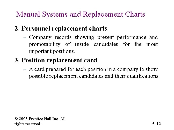 Manual Systems and Replacement Charts 2. Personnel replacement charts – Company records showing present